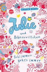 Julie und Schneewittchen - Schlimmer geht's immer