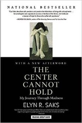 The Center Cannot Hold - My Journey Through Madness