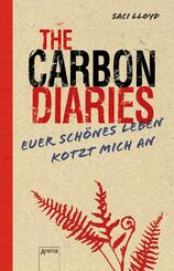 The Carbon Diaries. Euer sch&ouml;nes Leben kotzt mich an