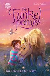 Die Funkelponys. Eine Freundin für Sunny