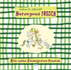 Hieronymus Frosch - Alle meine Kindergarten-Freunde