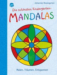 Die sch&ouml;nsten Kindergarten Mandalas. Malen, Tr&auml;umen, Entspannen