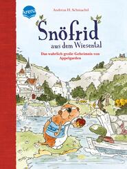 Snöfrid aus dem Wiesental - Das wahrlich große Geheimnis von Appelgarden