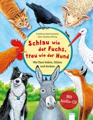 Schlau wie der Fuchs, treu wie der Hund, m. Audio-CD