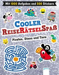 Cooler Reiser&auml;tselspa&szlig;. Piraten, Dinos und Tiere (Mit 1.000 Aufgaben und 500 Stickern)