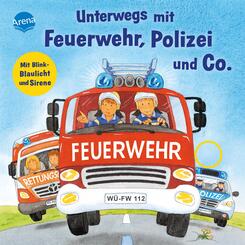 Unterwegs mit Feuerwehr, Polizei und Co. Mit Blink-Blaulicht und Sirene