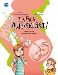 Einfach aufgeklärt! So ist das mit dem Kinderkriegen