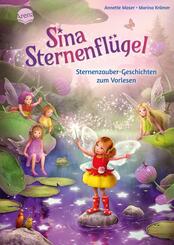 Sina Sternenfl&uuml;gel. Sternenzauber-Geschichten zum Vorlesen