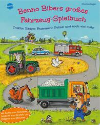 Benno Bibers gro&szlig;es Fahrzeug-Spielbuch. Traktor, Bagger, Feuerwehr, Polizei und noch viel mehr