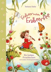 Erdbeerinchen Erdbeerfee. Ein lustiges Froschkonzert und andere Vorlesegeschichten (eBook, ePUB)