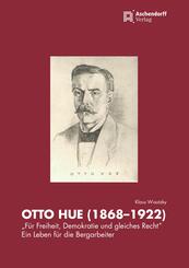 Otto Hue (1868-1922) - "F&uuml;r Freiheit, Demokratie und gleiches Recht"