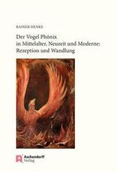 Der Vogel Ph&ouml;nix in Mittelalter, Neuzeit und Moderne