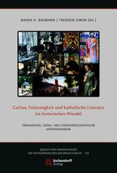 Caritas, Fr&ouml;mmigkeit und katholische Literatur im historischen Wandel