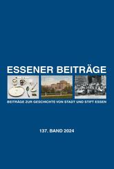 Essener Beitr&auml;ge: Beitr&auml;ge zur Geschichte von Stadt und Stift Essen