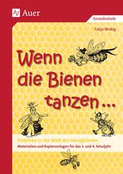 Wenn die Bienen tanzen . . .