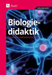 Biologiedidaktik f&uuml;r Studium und Unterrichtspraxis
