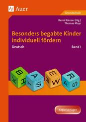 Besonders begabte Kinder individuell f&ouml;rdern, Deutsch.Bd.1