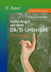 Keine Angst vor dem 08/15-Unterricht