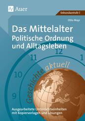 Das Mittelalter: Politische Ordnung und Alltagsleben