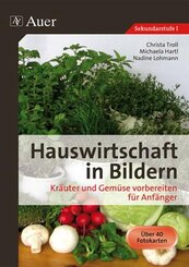 Hauswirtschaft in Bildern. Kräuter und Gemüse vorbereiten für Anfänger