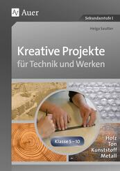 Kreative Projekte f&uuml;r Technik und Werken