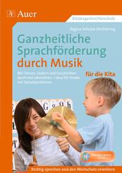 Ganzheitliche Sprachf&ouml;rderung durch Musik Kita, m. 1 CD-ROM