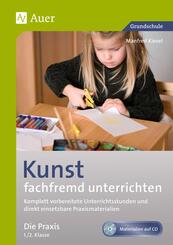 Kunst fachfremd unterrichten, Die Praxis 1/2, m. 1 CD-ROM