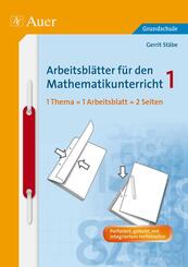 Arbeitsbl&auml;tter f&uuml;r den Mathematikunterricht (Grundschule): 1. Schuljahr; Tl.1