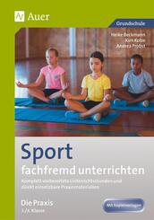 Sport fachfremd unterrichten - Die Praxis 3./4. Klasse