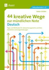 44 kreative Wege zur m&uuml;ndlichen Note Deutsch