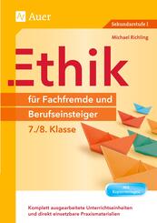 Ethik f&uuml;r Fachfremde und Berufseinsteiger - 7./8. Klasse