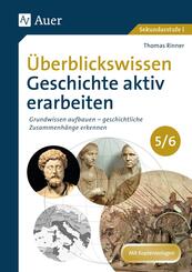 &Uuml;berblickswissen Geschichte aktiv erarbeiten 5/6
