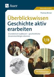 &Uuml;berblickswissen Geschichte aktiv erarbeiten 7/8