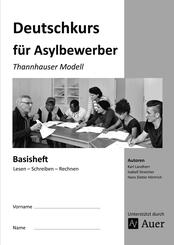 Deutschkurs f&uuml;r Asylbewerber - Basisheft: Lesen - Schreiben - Rechnen