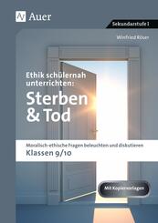 Ethik sch&uuml;lernah unterrichten: Sterben & Tod
