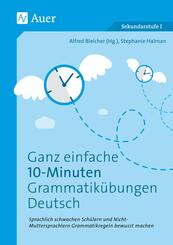 Ganz einfache 10-Minuten-Grammatik&uuml;bungen Deutsch