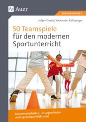 50 Teamspiele f&uuml;r den modernen Sportunterricht