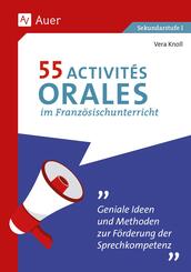 55 Activit&eacute;s orales im Franz&ouml;sischunterricht