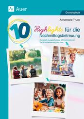 10 Highlights f&uuml;r die Nachmittagsbetreuung