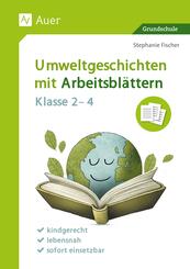 Umweltgeschichten mit Arbeitsbl&auml;ttern - Klasse 2-4