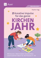 25 kreative Impulse f&uuml;r das ganze Kirchenjahr