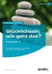 Gl&uuml;cklichsein, wie geht das? - Klasse 8-11