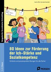 80 Ideen zur F&ouml;rderung der Ich-St&auml;rke & Sozialkompetenz