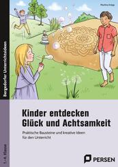 Kinder entdecken Gl&uuml;ck und Achtsamkeit