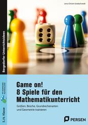 Game on! 8 Spiele f&uuml;r den Mathematikunterricht