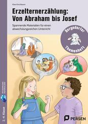 Erzelternerz&auml;hlung: Von Abraham bis Josef
