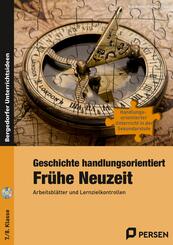 Geschichte handlungsorientiert: Fr&uuml;he Neuzeit, m. 1 CD-ROM