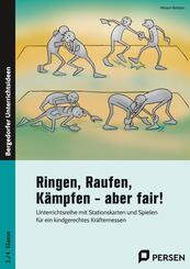Ringen, Raufen, K&auml;mpfen - aber fair!
