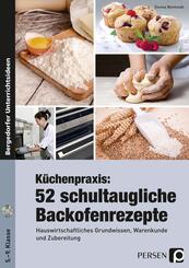 K&uuml;chenpraxis: 52 schultaugliche Backofenrezepte, m. 1 CD-ROM