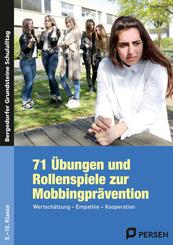 71 &Uuml;bungen und Rollenspiele zur Mobbingpr&auml;vention